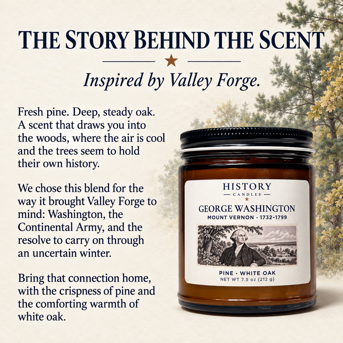 Story behind the George Washington scent: fresh pine and steady white oak inspired by Valley Forge.